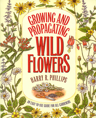 bookcover Growing and Propagating Wild Flowers by Harry R. Phillips